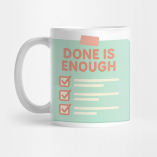 Done Is Enough Mug