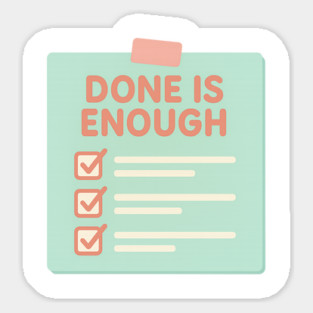 Done Is Enough Magnet