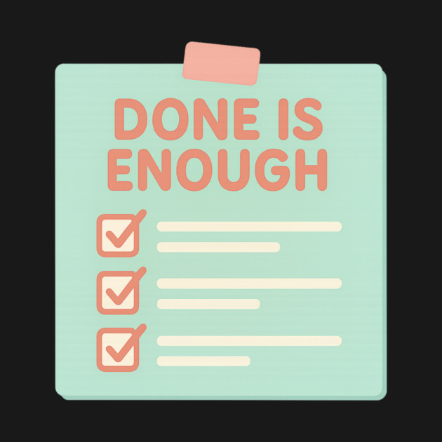 Done Is Enough by Fauzi's Store