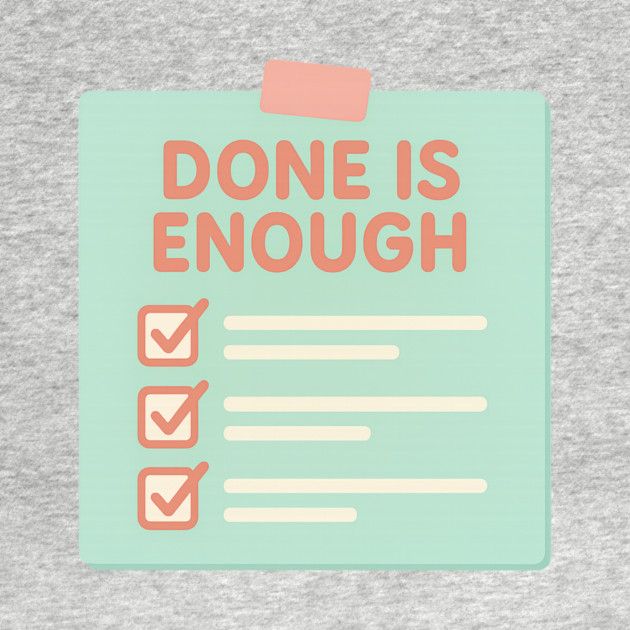 Done Is Enough by Fauzi's Store