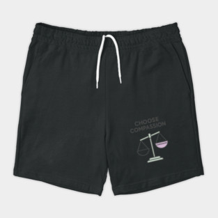 Choose Compassion Shorts