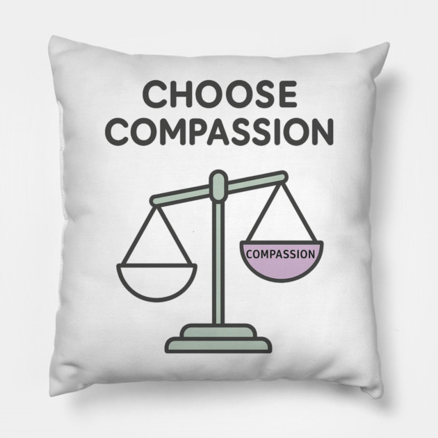 Choose Compassion Pillow by Fauzi's Store