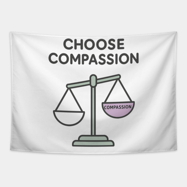 Choose Compassion Tapestry by Fauzi's Store