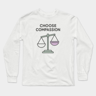 Choose Compassion Long Sleeve T-Shirt