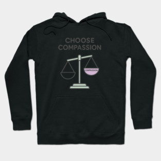 Choose Compassion Hoodie