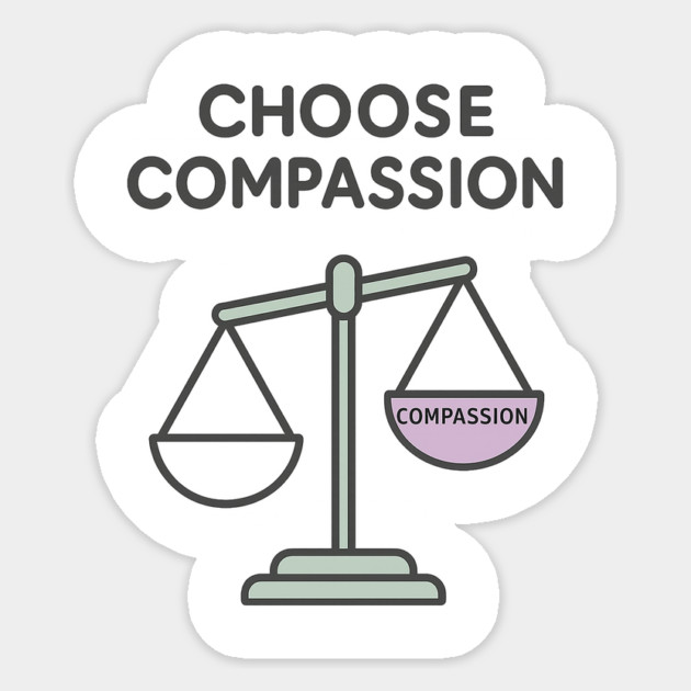 Choose Compassion Sticker by Fauzi's Store