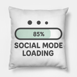 Social Mode Loading Pillow