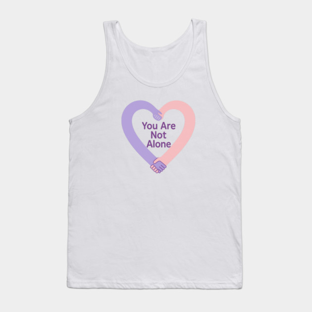 You Are Not Alone Tank Top by Fauzi's Store