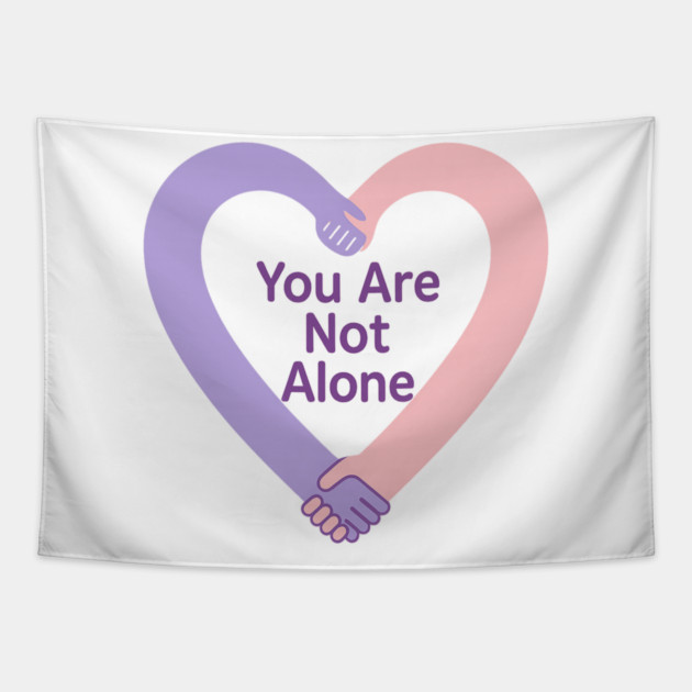 You Are Not Alone Tapestry by Fauzi's Store