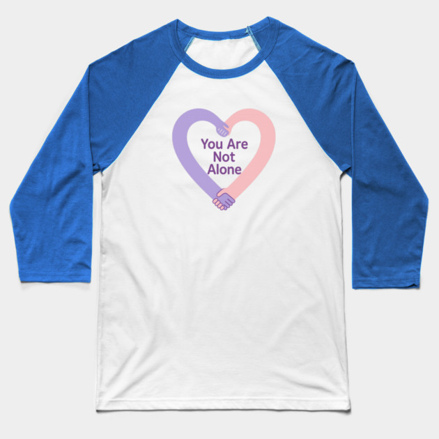 You Are Not Alone Baseball T-Shirt by Fauzi's Store