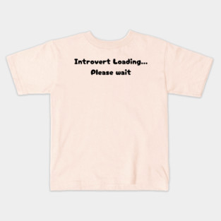 Introvert Loading Kids T-Shirt