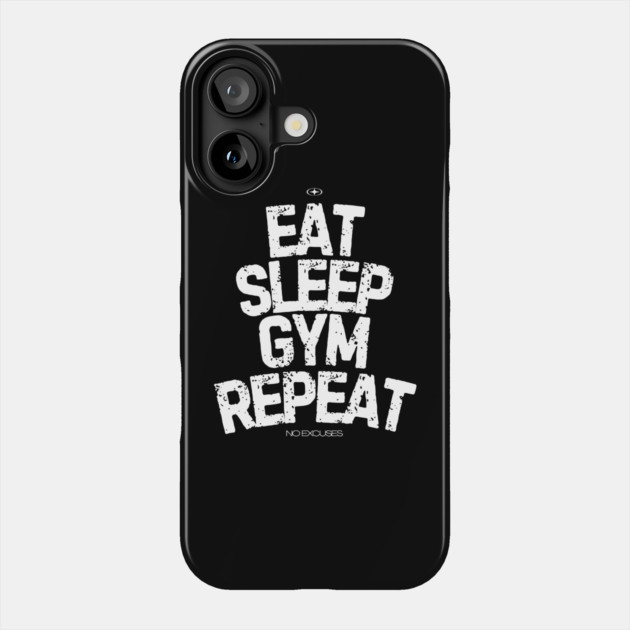 EAT SLEEP GYM REPEAT Phone Case by Demian Stipatio