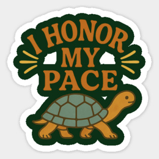 I Honor My Pace Turtle Affirmation Sticker