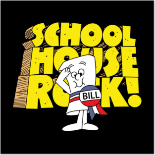 Bill - School House Rock Posters and Art
