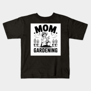 Mom Gardening Kids T-Shirt
