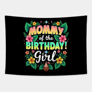 Aloha Hawaii Mom Mommy Of The Birthday Girl Tapestry