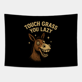 Touch Grass You Lazy Tapestry