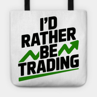 I’d Rather Be Trading Tote