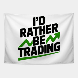 I’d Rather Be Trading Tapestry