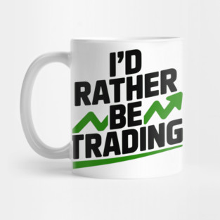 I’d Rather Be Trading Mug