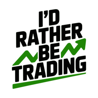 I’d Rather Be Trading T-Shirt