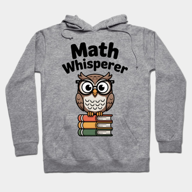 Math Whisperer Hoodie by Frank Ring