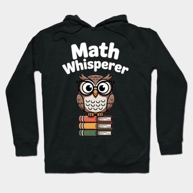 Math Whisperer Hoodie by Frank Ring