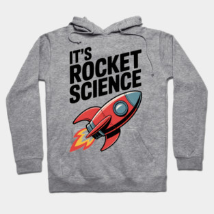 It’s Rocket Science Hoodie