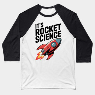 It’s Rocket Science Baseball T-Shirt