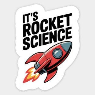 It’s Rocket Science Sticker
