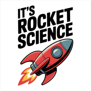 It’s Rocket Science Posters and Art