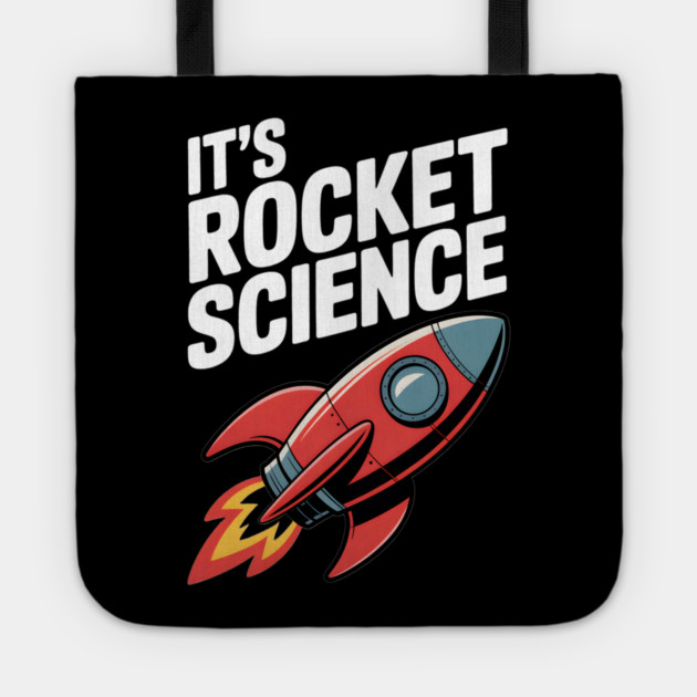 It’s Rocket Science Tote by Frank Ring