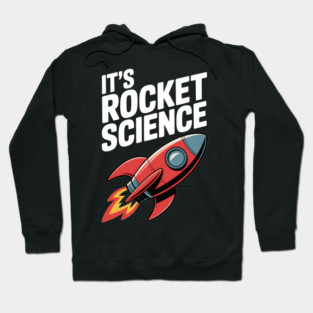 It’s Rocket Science Hoodie