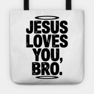 Jesus Loves You Bro Tote