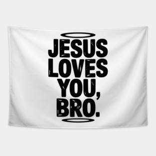 Jesus Loves You Bro Tapestry