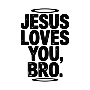Jesus Loves You Bro T-Shirt