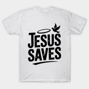 Jesus Saves T-Shirt