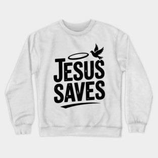 Jesus Saves Crewneck Sweatshirt