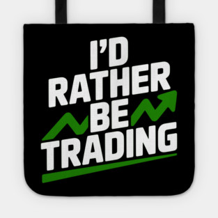 I’d Rather Be Trading Tote