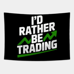 I’d Rather Be Trading Tapestry