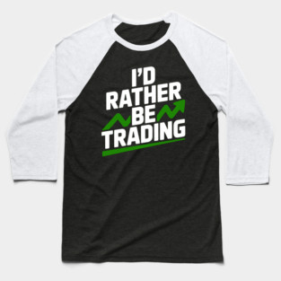 I’d Rather Be Trading Baseball T-Shirt