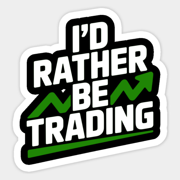 I’d Rather Be Trading Sticker by Frank Ring