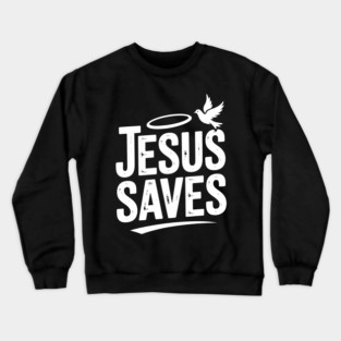 Jesus Saves Crewneck Sweatshirt