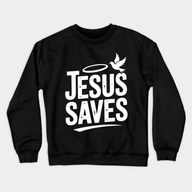 Jesus Saves Crewneck Sweatshirt by Frank Ring