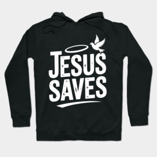Jesus Saves Hoodie