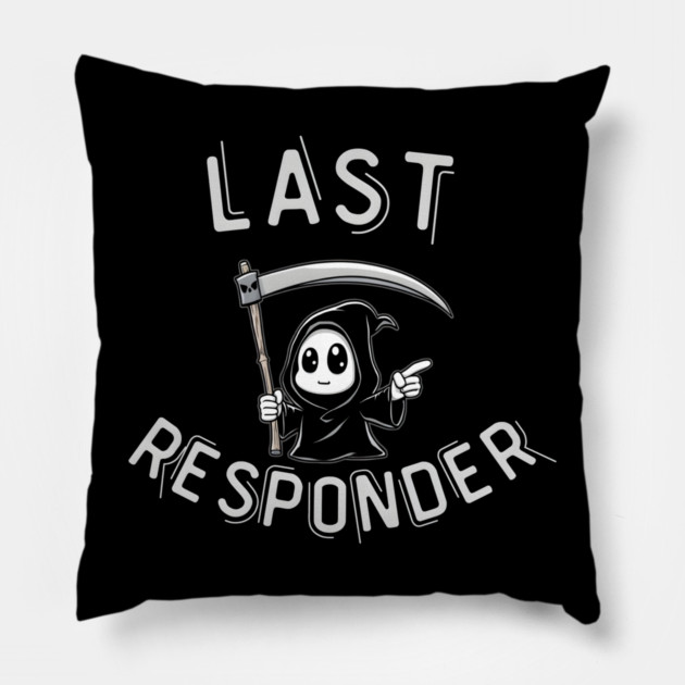 Last Responder – Cute Grim Reaper Funny Parody Pillow by MakerMind8.2