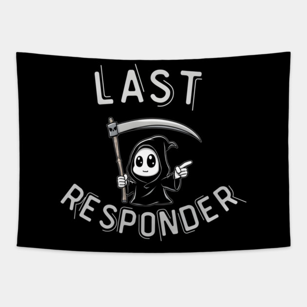 Last Responder – Cute Grim Reaper Funny Parody Tapestry by MakerMind8.2