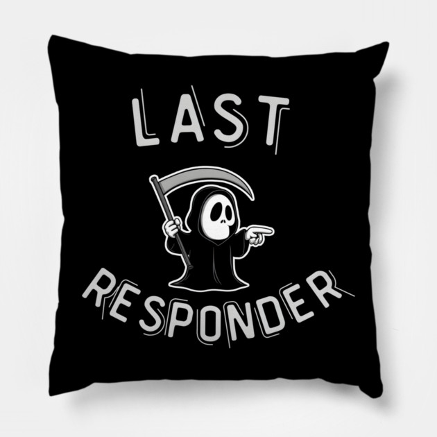 Last Responder – Funny Grim Reaper Dark Humor Pillow by MakerMind8.2