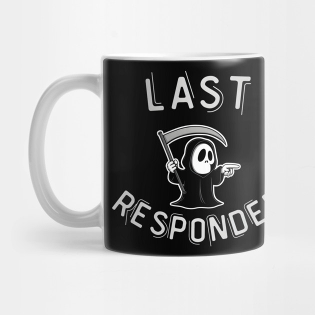 Last Responder – Funny Grim Reaper Dark Humor by MakerMind8.2