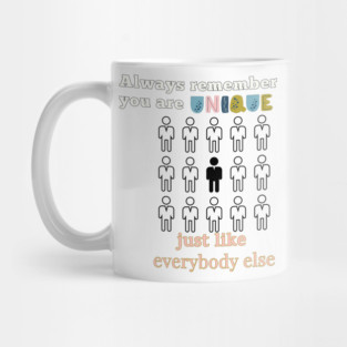 You are Unique Just Like Everyone Else Funny Design Mug